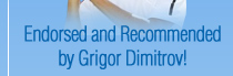 Endorsed and recommended by Grigor Dimitrov!